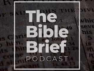 (Podcast Series) The Bible Brief Podcast