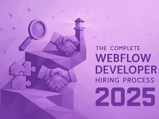 The Complete Webflow Developer Hiring Process: A Step-by-Step Guide for 2025