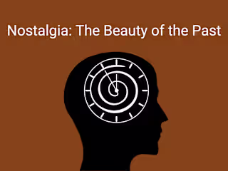 Nostalgia - The Beauty of the Past
