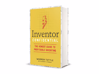 Inventor Confidential: The Honest Guide to Profitable Inventing