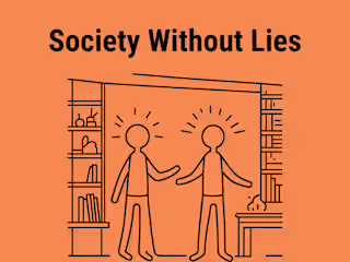 Society Without Lies