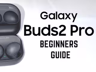 Galaxy Buds 2 Pro - Complete Beginners Guide