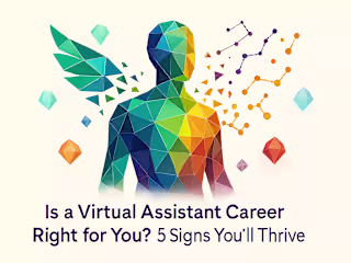 Is a Virtual Assistant Career Right for You? 5 Signs You’ll Thrive