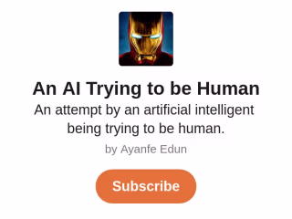 An AI Trying to be Human