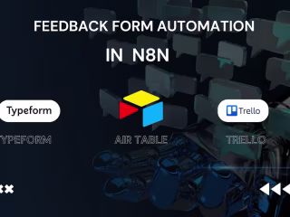 Automating Feedback with n8n.io: Typeform -> Airtable -> Trello