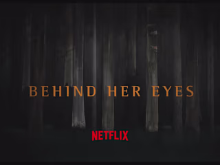 Behind Her Eyes - Netflix - Opening Titles