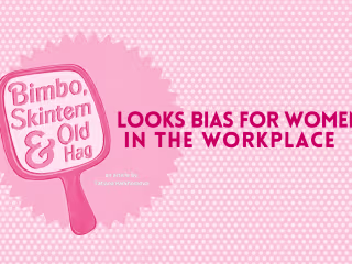 Bimbo, Skintern and Old Hag: Looks Bias for Women 