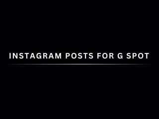 Spec Instagram Posts for G Spot