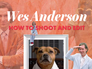 Learn How to Shoot and Edit Like Wes Anderson