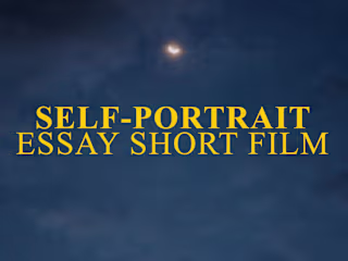 Self-Portrait: An Essay Short Film