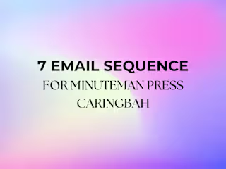 7 Email Sequence for Minuteman Press Caringbah
