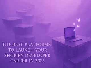 The Best Platforms to Launch Your Shopify Developer Career in 2025