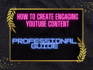 How to Create Engaging Youtube Conent