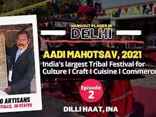 Dilli Haat INA Diaries - Episode 02 | Aadi Mahotsav | Tribal Art
