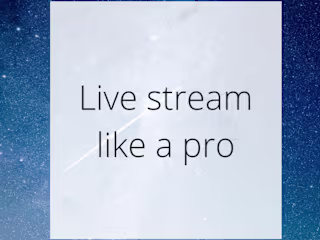 Live stream like a pro