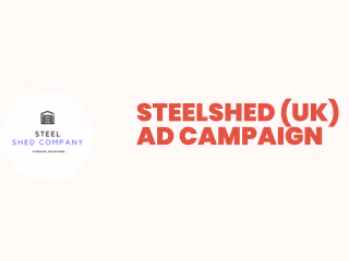 SteelShed (UK) Ad Campaign 
