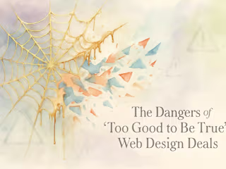 The Dangers of “Too Good to Be True” Web Design Deals