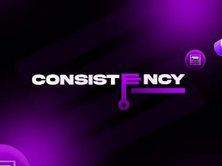 Consistency; The key to everything