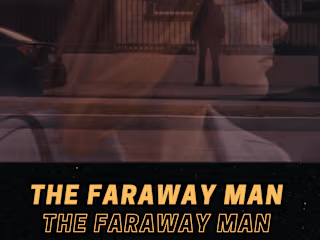 The Faraway Man (Short Film)