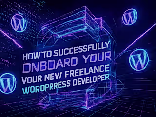 How to Successfully Onboard Your New Freelance WordPress Developer