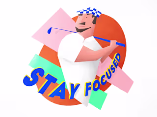Stay focused