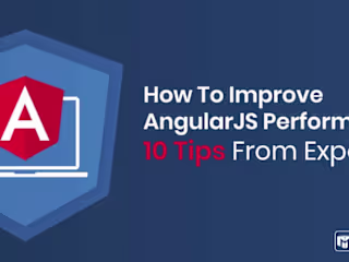 How To Improve AngularJS Performance? 10 Verified Expert Tips