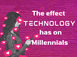 The Effect Technology Has on Millennials 