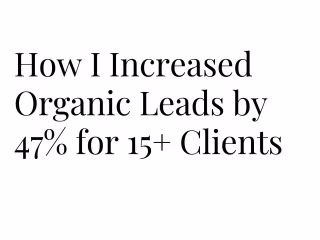 Monthly Organic Leads Increased by Average of 47% for 15+ Client