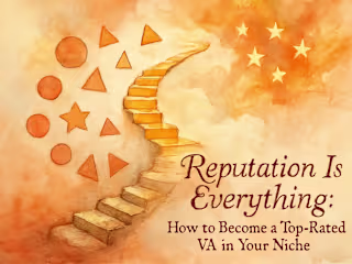 Reputation Is Everything: How to Become a Top-Rated VA in Your Niche