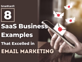 8 SaaS Business Examples That Excelled in Email Marketing