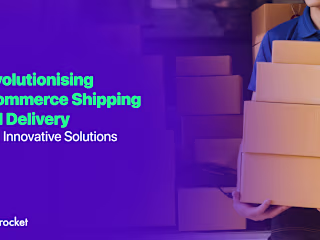 Strategizing eCommerce Shipping and Delivery With Innovative So…