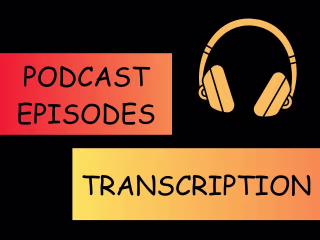 Podcast - Transcription