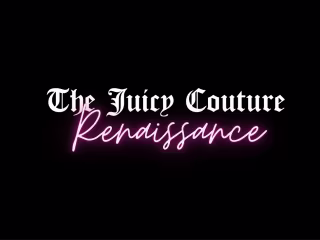 Juicy Couture Renaissance