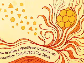 How to Write a WordPress Designer Job Description That Attracts Top Talent