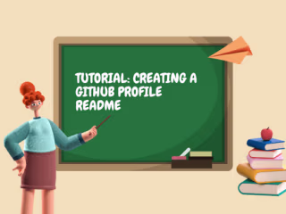 Tutorial: Creating Github Profile Readme