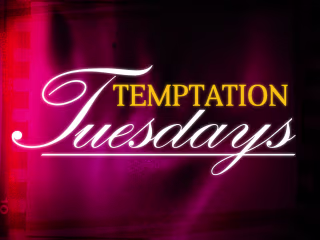 Temptation Tuesdays