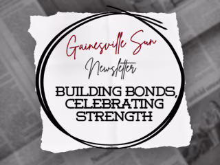 Gainesville Sun Newsletter: Building Bonds, Celebrating Strength