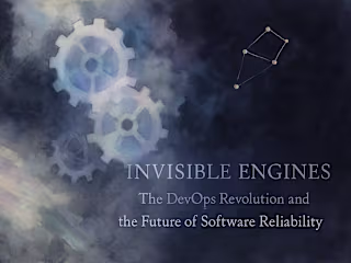 Invisible Engines: The DevOps Revolution and the Future of Software Reliability