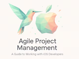 Agile Project Management: A Guide to Working with iOS Developers