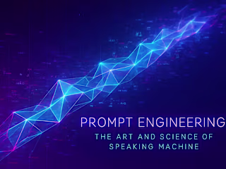 Prompt Engineering: The Art and Science of Speaking Machine