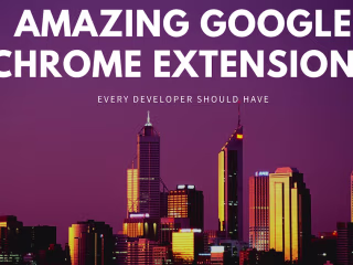 Amazing Google Chrome Extensions