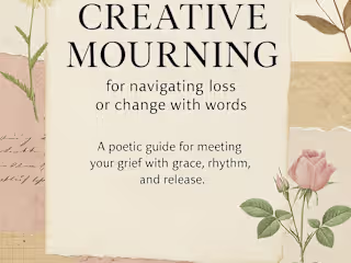 Creative Mourning: A Poetic Workbook