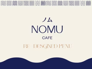 Nomu Cafe Re-Designed Menu