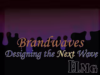Brandwaves: Designing the Next Wave