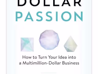 Million-Dollar Passion: How to Turn Your Idea into a Multimilli…