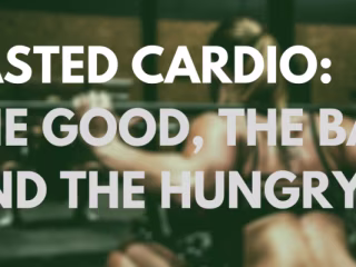 Fasted Cardio: The Good, The Bad and The Hungry