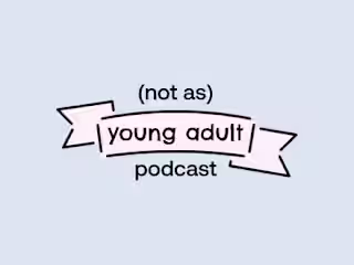 Not As Young Adult Podcast