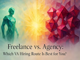 Freelance vs. Agency: Which VA Hiring Route Is Best for You?
