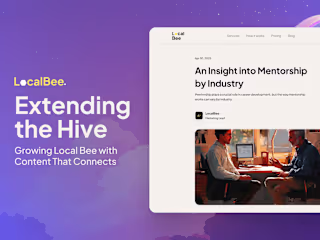 Extending the Hive: Building Local Bee's Blog