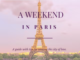 How to Spend a Weekend in Paris